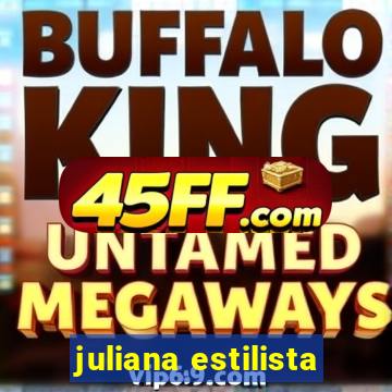 juliana estilista